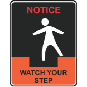 Notice Watch Your Step Signage